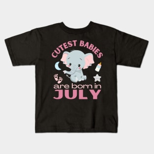 Cutest babies are born in July for July birhday girl womens Kids T-Shirt